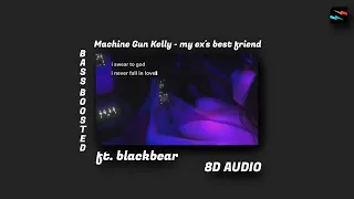 Machine Gun Kelly ft. blackbear - my ex's best friend - 8D Audio / Bass Boosted