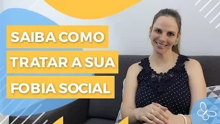 Como tratar a fobia social? • Psicologia • Casule Saúde e Bem-estar