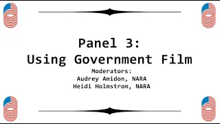 Films of State Conference - Panel 3: Using Government Film