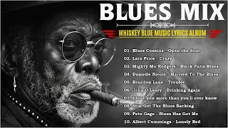 BLUES MIX [Lyric Album] - Top Slow Blues Music Playlist - Best Whiskey Blues Songs of All Time