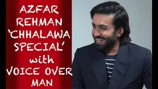 Azfar Rehman Chhalawa Special with Voice Over Man Episode #37