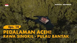 KELANA BENTALA -Eps. 14 Bertemu Mamalia Terbesar Dunia di ACEH SINGKIL! Pulau Banyak & Rawa Singkil