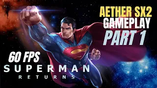 SUPERMAN RETURNS (Part-1) Walkthrough Gameplay | 60FPS | Aether Sx2-PS2 Emulator | Introduction