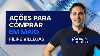 🔴 CARTEIRA RECOMENDADA DE AÇÕES COMPLETA PARA MAIO com Filipe Villegas | Podcast Genial Analisa
