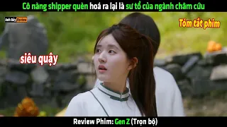 Cô nàng shipper quèn hoá ra lại là sư tổ của ngành châm cứu - Review phim hay