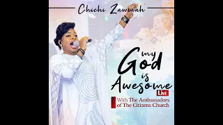 My God is Awesome Live  |  ChiChi Zawmah