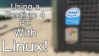 Is a Pentium 4 PC Usable with Linux?