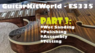 Gibson ES-335 High-end Kit Build - Part 3: Wet Sanding, Polishing, Assembly and first playthrough