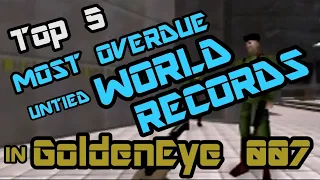 Top 5 Most Overdue but Completely Possible Untied World Records in GoldenEye 007 Speedrunning