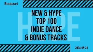 Beatport Top 100 Indie Dance Best & New + Bonus Tracks May 2024