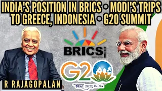 R Rajagopalan • India's position in BRICS • Modi's trips to Greece, Indonesia • G20 summit