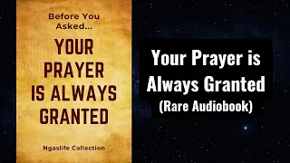 Your Prayer is Always Granted Audiobook (...Even Before You Asked for It)