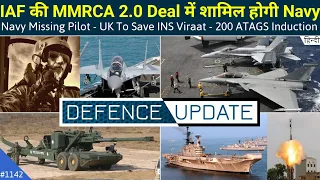 Defence Updates #1142 - Indian Navy In MMRCA 2.0, Missing Navy Pilot, 200 ATAGS Induction