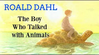 Roald Dahl | The Boy Who Talked with Animals - Full audiobook with text (AudioEbook)