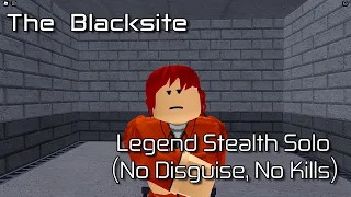 The Blacksite - (No Disguise, No Kills) Legend Stealth Solo [Roblox: Entry Point]