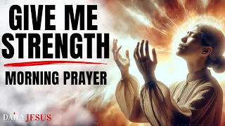 God Gives Strength And Wisdom: God’s Power Is Made Perfect In My Weakness (Blessed Morning Prayer)