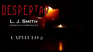 Diarios de Vampiros - Despertar - CAPITULO 2