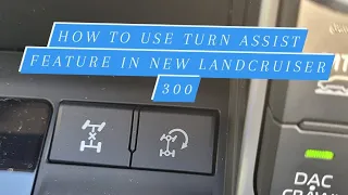 How to use Turn Assist Feature In New Toyota  Landcruiser 300| Landcruiser 300 Turn Assist Feature