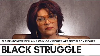 Flame Monroe: Gay Rights Are 'Not' Black Rights