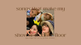 [playlist] songs that make my shower a dance floor │ kpop songs that are my girlboss anthems