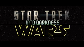 Star Trek Wars Into Darkness- Mashup Trailer