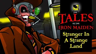 The Tales Of The Iron Maiden - STRANGER IN A STRANGE LAND