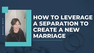 How to Leverage a Separation (Avoid These Mistakes)