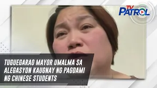 Tuguegarao mayor umalma sa alegasyon kaugnay ng pagdami ng Chinese students | TV Patrol