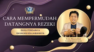 CARA MEMPERMUDAH DATANGNYA REZEKI - Buka Perisai Penghalangnya | Magnet Rezeki Ust. Nasrullah (159)