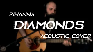 Rihanna - Diamonds Acoustic Guitar Vocal Cover (Male)