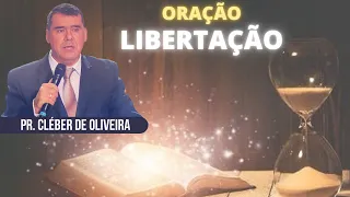 ORAÇÃO - LIBERTAÇÃO | PASTOR CLEBER DE OLIVEIRA COSTES