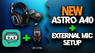 NEW Astro A40 + Streamlabs External Mic Setup