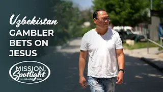 April 27 -  Gambler Bets on Jesus - Uzbekistan (Mission Spotlight)