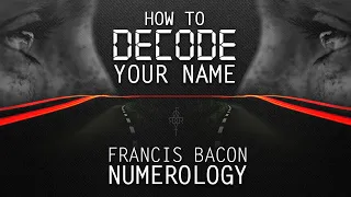 HOW TO DECODE YOUR NAME (Francis Bacon Numerology)