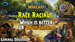 WoW Classic - Feral Druid Tanking, Tauren/Night Elves Racials, General Talk