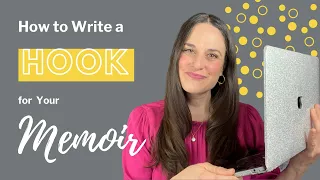 How to Write a Hook for Your Memoir