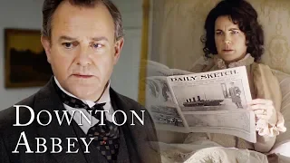 The Sinking Of The RMS Titanic | Downton Abbey