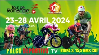 🔴 EN VIVO TOUR DE ROMANDÍA 2024 🚴🏼 ETAPA 3 - 15.5 KMS, CRI EN PALCO DEPORTIVO, DIRECTO Y SIN BAR