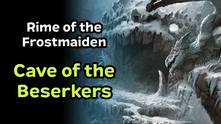 Rime of the Frostmaiden Chapter 2 | Cave of the Berserkers