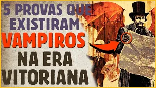 5 Provas que Existiram VAMPIROS na ERA VITORIANA | Século 19