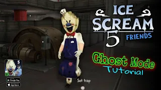 Ice Scream 5 Tutorial In Ghost Mode Full Gameplay