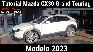 Tutorial Mazda CX30 Grand Touring Model 2023 #leiverdiaz