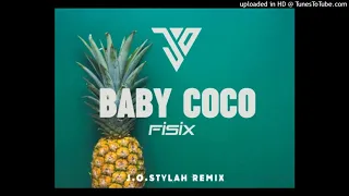 Baby Coco (J.O.STYLAH REMIX 2021)-Fisix