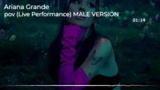 (𝐌𝐀𝐋𝐄 𝐕𝐄𝐑𝐒𝐈𝐎𝐍) Ariana Grande - Pov (Live Performance) VEVO