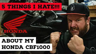 5 THINGS I HATE!!! About my Honda CBF1000