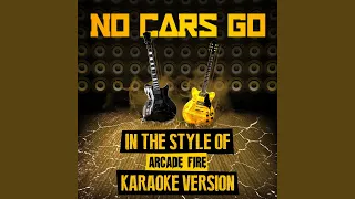 No Cars Go (In the Style of Arcade Fire) (Karaoke Version)