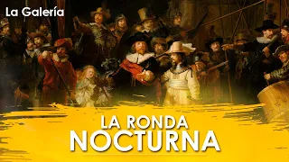 La ronda nocturna de Rembrandt - Historia del Arte | La Galería