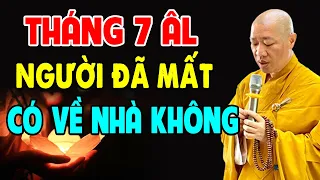 Tháng 7 Vu LAn Ông Bà Cha Mẹ Đã Mất Có Về Nhà Không Có Nhận Được Đồ Cúng Thí Không? Thầy Thiện Thuận