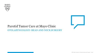 Mayo Clinic Parotid Tumor Guide: Preparing for your first visit with your head and neck surgeon