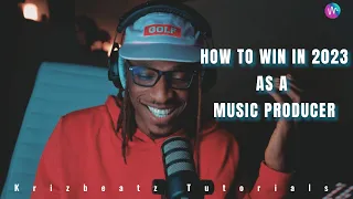 How To Win As A Music Producer In 2024 - Krizbeatz Tutorials